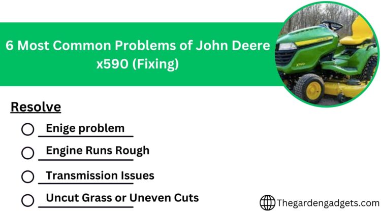 6 Most Common Problems of John Deere x590 (Fixing)